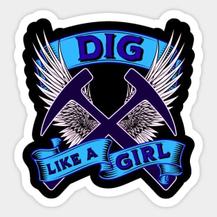 Dig Like A Girl - Geology - Female Rockhound - Funny Sticker